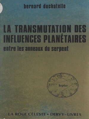 cover image of La transmutation des influences planétaires entre les anneaux du serpent